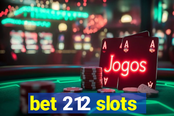 bet 212 slots